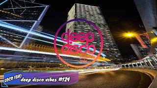 Best Of Deep House Vocals Mix I Deep Disco Vibes #124 by Loco(gr)