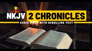 The Book of 2 Chronicles (NKJV) | Full Audio Bible with Scrolling text