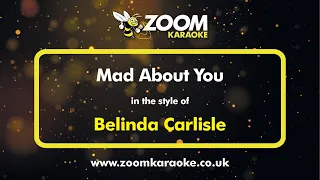 Belinda Carlisle - Mad About You - Karaoke Version from Zoom Karaoke