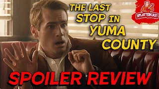 The Last Stop In Yuma County SPOILER REVIEW
