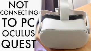 How To FIX Oculus Quest 2 Not Connecting To PC! (2022)