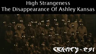 High Strangeness: The Disappearance of Ashley Kansas