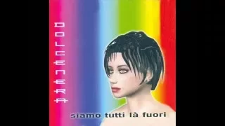 Dolcenera - Siamo Tutti Là Fuori