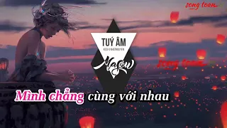 KARAOKE Túy Âm   Xesi, Masew, Nhật Nguyễn   Beat Chuẩn từ Kara New 1