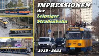 Straßenbahn Leipzig - Impressionen Leipziger Straßenbahn 2018 - 2022