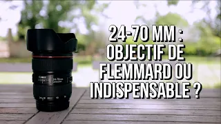 Objectif PHOTO 24-70 mm : truc de FLEMMARD ou INDISPENSABLE ?