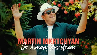 Martin Mkrtchyan - Qo Nman Yar Unem
