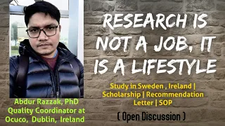 Research is Not a Job, It's a Lifestyle | Live Open Discussion| Abdur Razzak, PhD | Dublin, Ireland