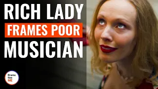 Rich Lady Frames Poor Musician | @DramatizeMe