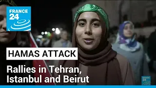 Hamas attack on Israel: Rallies in support of Gaza in Tehran, Istanbul and Beirut • FRANCE 24