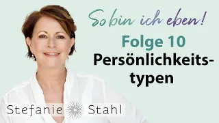 Stefanie Stahl #10 | Welcher Persönlichkeitstyp bin ich und wer passt zu mir? | Podcast