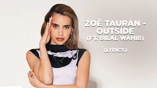 Zoe Tauran ft. Bilal Wahib - Outside (Lyrics)