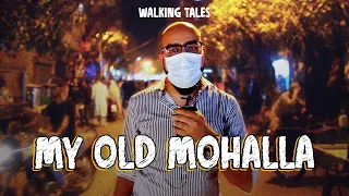 Walking Tales - My Old Mohalla | Junaid Akram