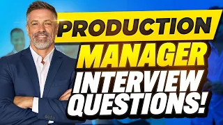 PRODUCTION MANAGER INTERVIEW QUESTIONS & ANSWERS (How to Pass Production Manager Interviews)