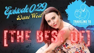 Best of Episode 029 with Dani West Interview