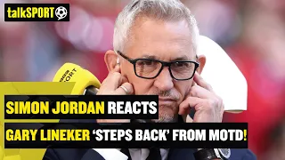 👀 Simon Jordan reacts as Gary Lineker 'steps back' from Match of the Day!