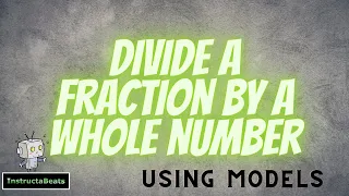 Dividing a Fraction by a Whole Number Using a Model - 6.NS.1