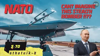 🔥RIVAL B-2 SPIRIT U.S, RUSSIA SECRETLY DEVELOPED STEALTH DRONE|S-70 OKHOTNIK ??!!