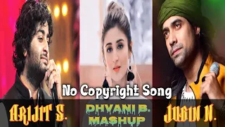 Arijit Singh Hindi Song || Dhvani B. || Jubin N. || Bollywood Mashup || No Copyright Song ||