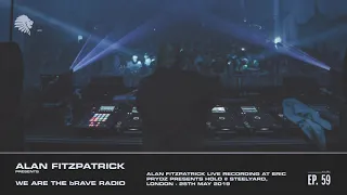 We Are The Brave Radio 059 - Alan Fitzpatrick Live at Eric Prydz pres HOLO @ Steelyard - May 19