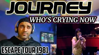 Journey - Who’s Crying Now (Escape Tour 1981: Live In Houston) | First Time Reaction | "born to run"
