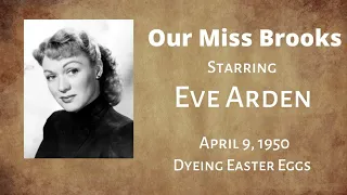 Our Miss Brooks - Dyeing Easter Eggs - April 9, 1950 - Old-Time Radio Comedy