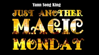 Yann Song King - Magic Monday