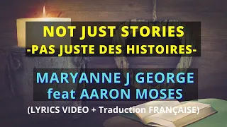 Maryanne J George feat Aaron Moses - Not just stories (Lyrics video + traduction FRANÇAISE)
