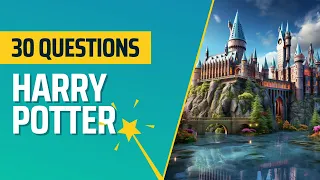 Harry Potter Quiz | Test Your Knowledge with 30 Magic Questions!