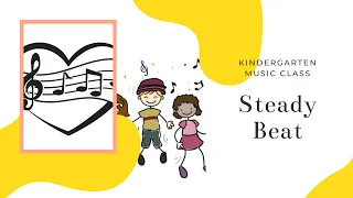 Kindergarten Music Class | Steady Beat