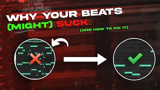 Why Your BEATS (Might) SUCK... (and how to fix it) | FL Studio 21 Tutorial