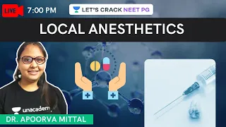 Local Anesthetics | NEET PG 2021 | Dr. Apoorva Mittal