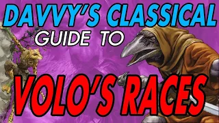 Davvy's Classical Guide to Volo's Races