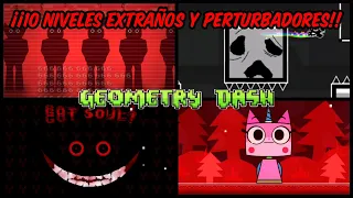 ¡¡10 NIVELES EXTRAÑOS Y PERTURBADORES!! Geometry Dash