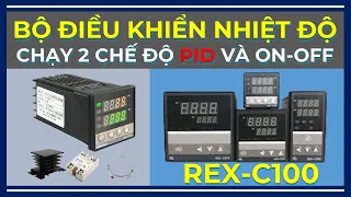 Cài Đặt Bộ Điều Khiển Nhiệt Độ Rex-C100 Chạy 2 Chế Độ On-Off Và PID.