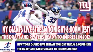 New York Giants Live Stream Friday 8:00pm (EST) The Draft and Giants ready to Impress in 2022!