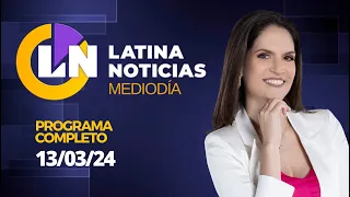 LATINA EN VIVO: EDICIÓN MEDIODIA - MIÉRCOLES 13 DE MARZO DE 2024