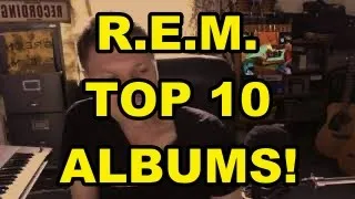 R.E.M. - Top 10 Albums