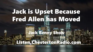 Jack is Upset Because Fred Allen has Moved - Jack Benny Show