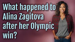 What happened to Alina Zagitova after her Olympic win?