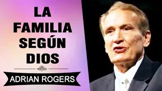 Qué es la Familia | Adrian Rogers | El Amor que Vale | Predicas Cristianas