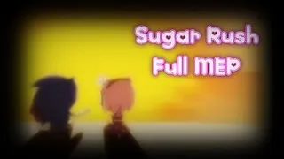 || Sugar Rush _// FULL MEP ||