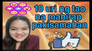 Top 10  - Uri ng tao na mahirap pakisamahan -