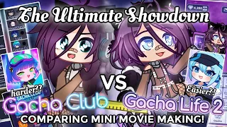 THE ULTIMATE SHOWDOWN: Comparing Mini Movie Making In Gacha Life 2 VS Gacha Club #gl2