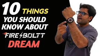 10 Things You should know about Fire-Boltt DREAM Smartwatch ⚡⚡