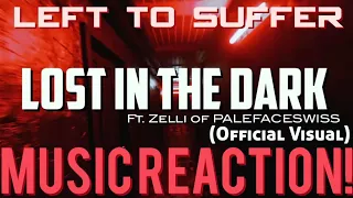 STEP IN THE DARK🔥Left To Suffer - Lost In The Dark ft. Zelli Official Visual | Music Reaction🔥