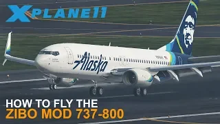X-Plane 11 | How to Fly The Zibo Mod 737-800X