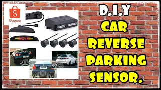 How to install CAR REVERSE PARKING SENSOR. D.I.Y nabilli ko sa SHOPEE