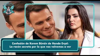 Hande Erçel's Kerem Bürsin Confession: The Secret Reason Why We Meet Again