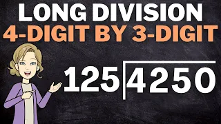 Long Division: Dividing by 3-Digit Numbers